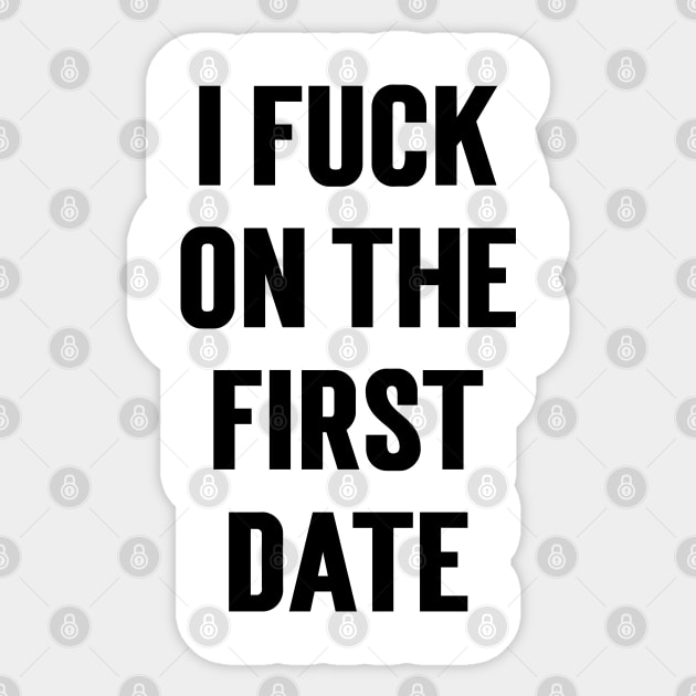 I Fuck On The First Date v2 Sticker by Emma